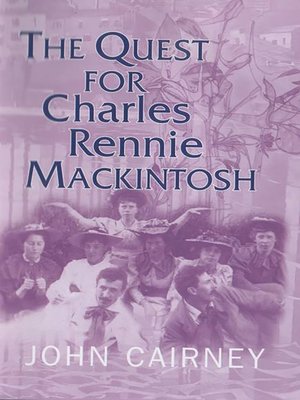 cover image of The Quest for Charles Rennie Mackintosh